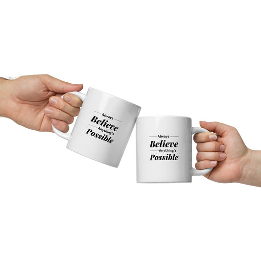 "Always Believe" Ceramic Coffee Mug - Motivational Wonders LLC