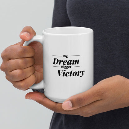 "Big Dream" White Ceramic Mug - Motivational Wonders LLC