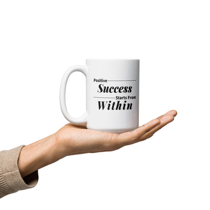 "Positive Success" White Ceramic Mug - Motivational Wonders LLC