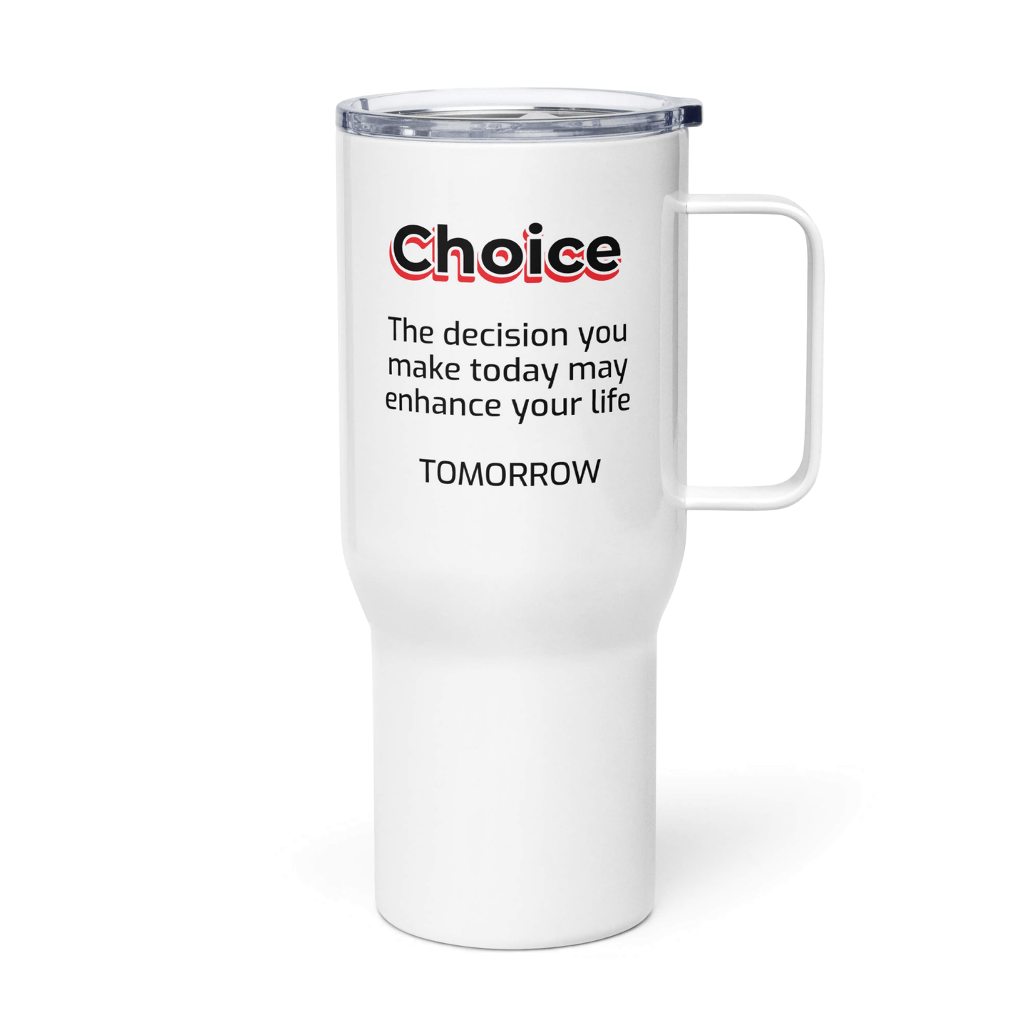 A Tumbler With a Motivational Quote About (Choice) - Motivational Wonders