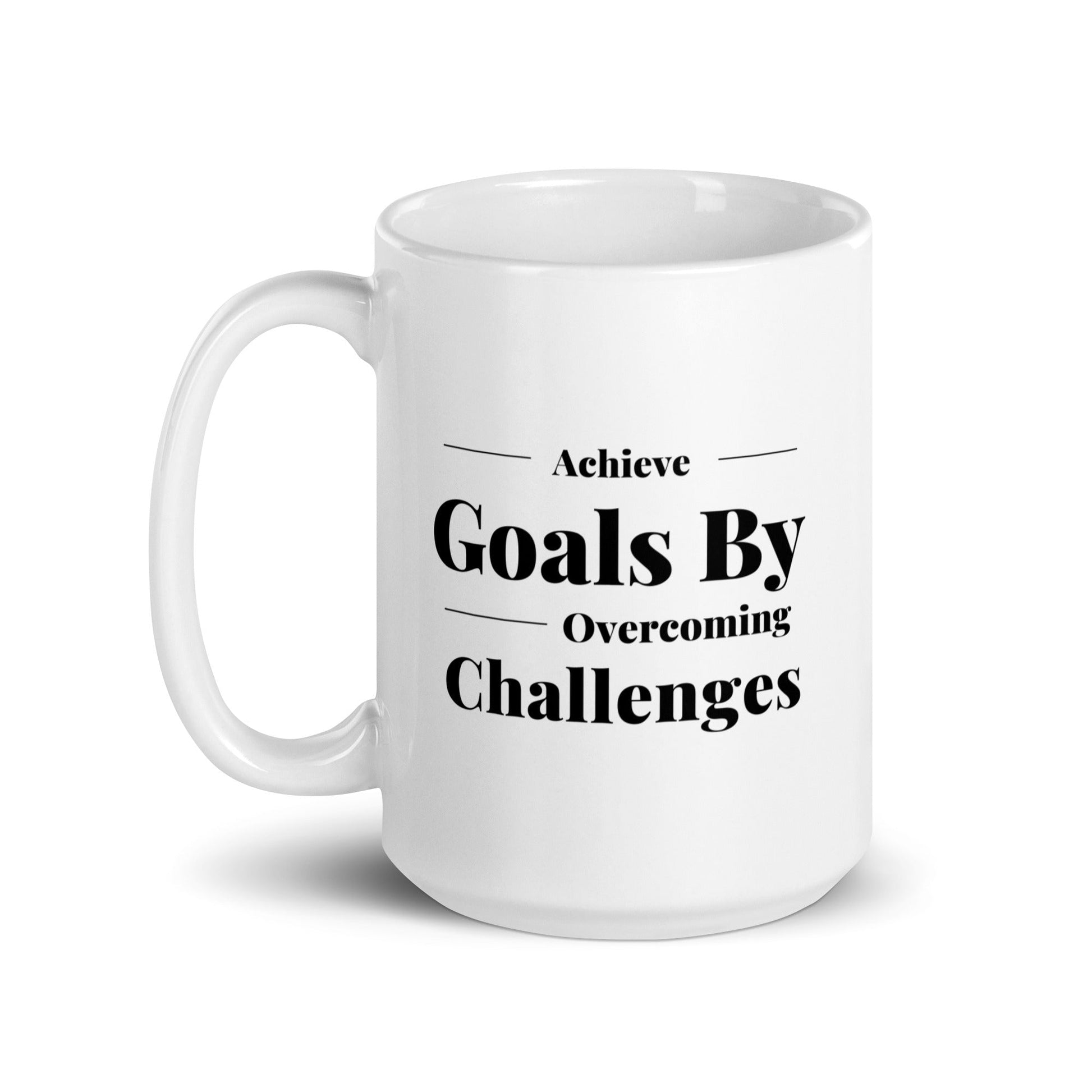 Achieving Goals Motivational White Glossy Mug - Motivational Wonders