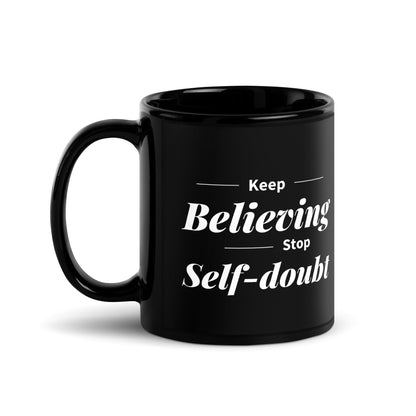 Keep Believing Coffee Mug Black Glossy - Motivational Wonders