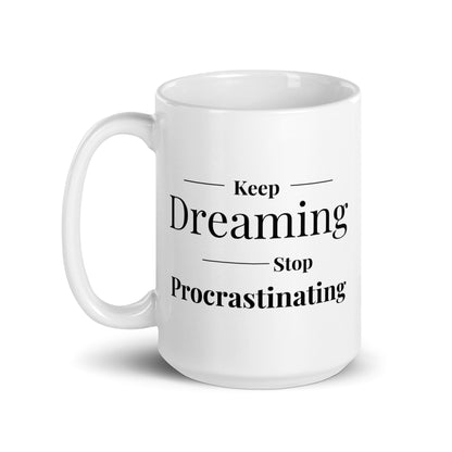 Keep Dreaming White Glossy Unique Coffee Mug - Motivational Wonders